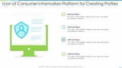 Icon Of Consumer Information Platform For Creating Profiles Icons PDF
