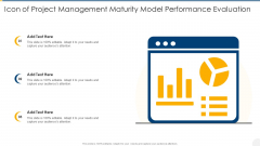Icon Of Project Management Maturity Model Performance Evaluation Designs PDF