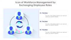Icon Of Workforce Management By Exchanging Employee Roles Ppt Inspiration Example PDF Icon Of Workforce Management By Exchanging Employee Roles Ppt Inspiration Example PDF
