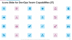 Icons Slide For Devops Team Capabilities IT Ppt Summary Information PDF Icons Slide For Devops Team Capabilities IT Ppt Summary Information PDF