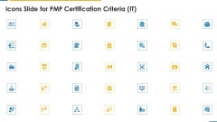 Icons Slide For PMP Certification Criteria IT Ppt Portfolio Format Ideas PDF