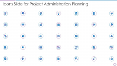 Icons Slide For Project Administration Planning Ppt PowerPoint Presentation Gallery Portfolio PDF