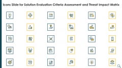Icons Slide For Solution Evaluation Criteria Assessment And Threat Impact Matrix Summary PDF