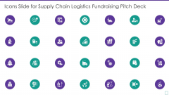 Icons Slide For Supply Chain Logistics Fundraising Pitch Deck Graphics PDF