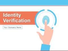Identity Verification Business Employment Ppt PowerPoint Presentation Complete Deck Identity Verification Business Employment Ppt PowerPoint Presentation Complete Deck