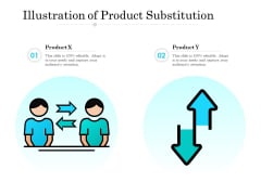Illustration Of Product Substitution Ppt PowerPoint Presentation Show Icon PDF Illustration Of Product Substitution Ppt PowerPoint Presentation Show Icon PDF