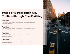 Image Of Metropolitan City Traffic With High Rise Building Ppt PowerPoint Presentation Layouts Templates Image Of Metropolitan City Traffic With High Rise Building Ppt PowerPoint Presentation Layouts Templates