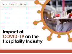 Impact Of COVID 19 On The Hospitality Industry Ppt PowerPoint Presentation Complete Deck With Slides Impact Of COVID 19 On The Hospitality Industry Ppt PowerPoint Presentation Complete Deck With Slides