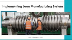 Implementing Lean Manufacturing System Values Ppt PowerPoint Presentation Complete Deck With Slides Implementing Lean Manufacturing System Values Ppt PowerPoint Presentation Complete Deck With Slides