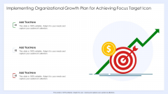Implementing Organizational Growth Plan For Achieving Focus Target Icon Themes PDF