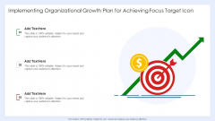 Implementing Organizational Growth Plan For Achieving Focus Target Icon Themes PDF Implementing Organizational Growth Plan For Achieving Focus Target Icon Themes PDF