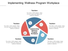 Implementing Wellness Program Workplace Ppt PowerPoint Presentation Slides Designs Cpb