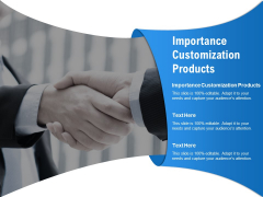 Importance Customization Products Ppt PowerPoint Presentation Summary Influencers Cpb Importance Customization Products Ppt PowerPoint Presentation Summary Influencers Cpb
