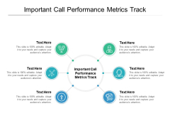 Important Call Performance Metrics Track Ppt PowerPoint Presentation Summary Guide Cpb Pdf Important Call Performance Metrics Track Ppt PowerPoint Presentation Summary Guide Cpb Pdf
