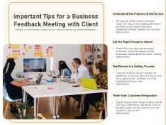 Important Tips For A Business Feedback Meeting With Client Ppt PowerPoint Presentation Gallery Deck PDF Important Tips For A Business Feedback Meeting With Client Ppt PowerPoint Presentation Gallery Deck PDF