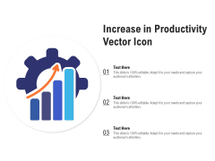 Increase In Productivity Vector Icon Ppt PowerPoint Presentation Infographics Format Ideas