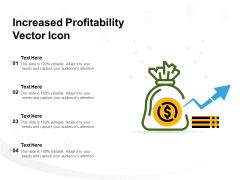 Increased Profitability Vector Icon Ppt PowerPoint Presentation Infographic Template Graphics Template PDF Increased Profitability Vector Icon Ppt PowerPoint Presentation Infographic Template Graphics Template PDF