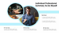 Individual Professional Summary As For Myself Ppt PowerPoint Presentation Gallery Themes PDF Individual Professional Summary As For Myself Ppt PowerPoint Presentation Gallery Themes PDF