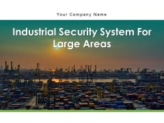 Industrial Security System For Large Areas Technology Process Ppt PowerPoint Presentation Complete Deck Industrial Security System For Large Areas Technology Process Ppt PowerPoint Presentation Complete Deck
