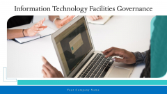 Information Technology Facilities Governance Ppt PowerPoint Presentation Complete Deck With Slides