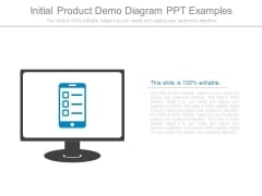 Initial Product Demo Diagram Ppt Examples Initial Product Demo Diagram Ppt Examples
