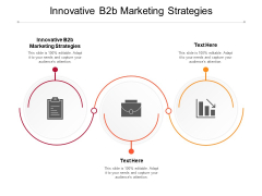 Innovative B2B Marketing Strategies Ppt PowerPoint Presentation Layouts Skills Cpb Pdf Innovative B2B Marketing Strategies Ppt PowerPoint Presentation Layouts Skills Cpb Pdf