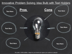 Innovative Problem Solving Idea Bulb With Text Holders Ppt PowerPoint Presentation Infographics Layout Ideas Innovative Problem Solving Idea Bulb With Text Holders Ppt PowerPoint Presentation Infographics Layout Ideas