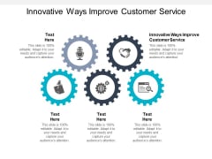 Innovative Ways Improve Customer Service Ppt PowerPoint Presentation File Visuals Cpb Innovative Ways Improve Customer Service Ppt PowerPoint Presentation File Visuals Cpb
