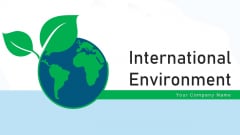 International Environment Corporate Ppt PowerPoint Presentation Complete Deck With Slides International Environment Corporate Ppt PowerPoint Presentation Complete Deck With Slides