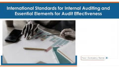 International Standards For Internal Auditing And Essential Elements For Audit Effectiveness Ppt PowerPoint Presentation Complete Deck With Slides