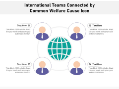 International Teams Connected By Common Welfare Cause Icon Ppt PowerPoint Presentation File Portrait PDF