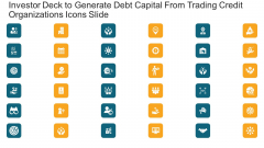 Investor Deck To Generate Debt Capital From Trading Credit Organizations Icons Slide Ppt Pictures Ideas PDF Investor Deck To Generate Debt Capital From Trading Credit Organizations Icons Slide Ppt Pictures Ideas PDF
