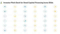 Investor Pitch Deck For Seed Capital Financing Icons Slide Ppt Inspiration Background PDF