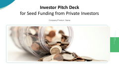 Investor Pitch Deck For Seed Funding From Private Investor Ppt PowerPoint Presentation Complete Deck With Slides Investor Pitch Deck For Seed Funding From Private Investor Ppt PowerPoint Presentation Complete Deck With Slides