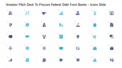 Investor Pitch Deck To Procure Federal Debt From Banks Icons Slide Ppt Infographic Template Format PDF Investor Pitch Deck To Procure Federal Debt From Banks Icons Slide Ppt Infographic Template Format PDF