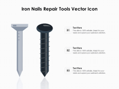 Iron Nails Repair Tools Vector Icon Ppt PowerPoint Presentation Icon Example File PDF Iron Nails Repair Tools Vector Icon Ppt PowerPoint Presentation Icon Example File PDF