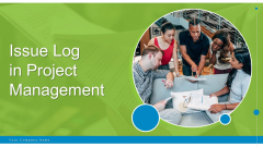Issue Log In Project Management Ppt PowerPoint Presentation Complete Deck With Slides Issue Log In Project Management Ppt PowerPoint Presentation Complete Deck With Slides