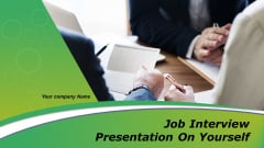 Job Interview Presentation On Yourself Ppt PowerPoint Presentation Complete Deck With Slides Job Interview Presentation On Yourself Ppt PowerPoint Presentation Complete Deck With Slides