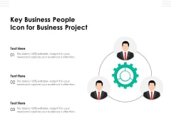 Key Business People Icon For Business Project Ppt PowerPoint Presentation File Graphics Example PDF Key Business People Icon For Business Project Ppt PowerPoint Presentation File Graphics Example PDF