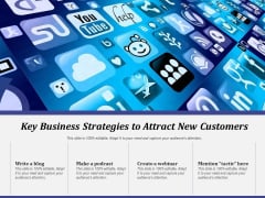 Key Business Strategies To Attract New Customers Ppt PowerPoint Presentation Gallery Show PDF Key Business Strategies To Attract New Customers Ppt PowerPoint Presentation Gallery Show PDF