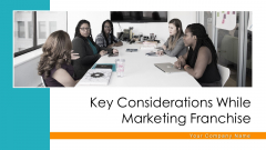 Key Considerations While Marketing Franchise Ppt PowerPoint Presentation Complete Deck With Slides Key Considerations While Marketing Franchise Ppt PowerPoint Presentation Complete Deck With Slides