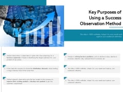 Key Purposes Of Using A Success Observation Method Ppt PowerPoint Presentation File Graphics Template PDF Key Purposes Of Using A Success Observation Method Ppt PowerPoint Presentation File Graphics Template PDF