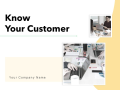 Know Your Customer Ppt PowerPoint Presentation Complete Deck With Slides Know Your Customer Ppt PowerPoint Presentation Complete Deck With Slides