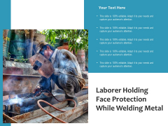 Laborer Holding Face Protection While Welding Metal Ppt PowerPoint Presentation File Vector PDF Laborer Holding Face Protection While Welding Metal Ppt PowerPoint Presentation File Vector PDF