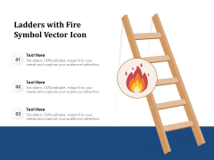 Ladders With Fire Symbol Vector Icon Ppt PowerPoint Presentation Gallery Templates PDF Ladders With Fire Symbol Vector Icon Ppt PowerPoint Presentation Gallery Templates PDF