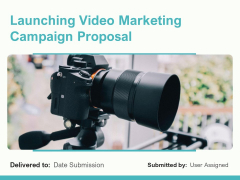 Launching Video Marketing Campaign Proposal Ppt PowerPoint Presentation Complete Deck With Slides Launching Video Marketing Campaign Proposal Ppt PowerPoint Presentation Complete Deck With Slides