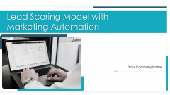 Lead Scoring Model With Marketing Automation Ppt PowerPoint Presentation Complete Deck With Slides Lead Scoring Model With Marketing Automation Ppt PowerPoint Presentation Complete Deck With Slides