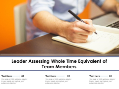 Leader Assessing Whole Time Equivalent Of Team Members Ppt PowerPoint Presentation File Example PDF Leader Assessing Whole Time Equivalent Of Team Members Ppt PowerPoint Presentation File Example PDF