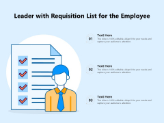 Leader With Requisition List For The Employee Ppt PowerPoint Presentation Show Slide Portrait PDF Leader With Requisition List For The Employee Ppt PowerPoint Presentation Show Slide Portrait PDF