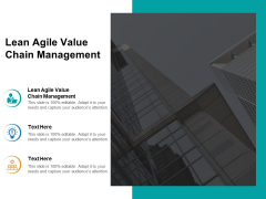 Lean Agile Value Chain Management Ppt PowerPoint Presentation Infographics Clipart Cpb